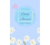 Daily Journal - Everyday Thoughts: 6x9 lined, undated, 100 pages, daily inspiration and motivation