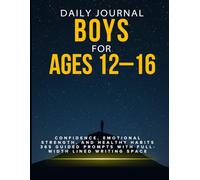 Daily Journal for Boys Ages 12-16: Confidence, Emotional Strength, and Healthy Habits 365 Guided Prompts with Full-Width Lined Writing Space