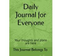 Daily Journal for Everyone: Your thoughts and plans are here
