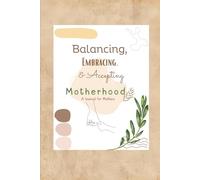 Daily Journal For Moms: A Self-Care Moment to Reflect, Recharge, and Thrive in Motherhood