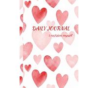 DAILY JOURNAL: i reclaim myself.....6*9 in ,184+ pgs, ready to write prompts for everyday. PERFECT gift for friends & family.