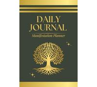 Daily Journal: Manifestation Planner: The Ultimate Map for Transformation: Gold Edition
