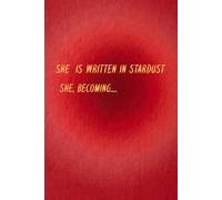 DAILY JOURNAL: SHE IS WRITTEN IN STARDUST.SHE, BECOMING..... 6*9 in ,184+ pgs, ready to write prompts for everyday. PERFECT gift for friends & family.