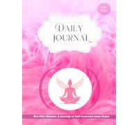 Daily Journal: She Who Blooms: A Journey to Self-Love and Inner Peace