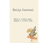 Daily Journal "Smile a little more, regret a little less": Write and record with ease with our 6x9 inch line notebook
