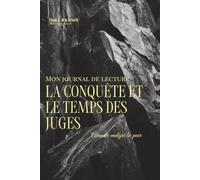 Daily Journey : La Conquête et le temps des juges - 45 jours pour s'affirmer malgré les doutes (Daily Journey : L'histoire d'Israël)