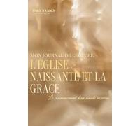 Daily Journey : L'Église Naissante et la Grâce - 44 jours pour rayonner sans jamais se compromettre (Daily Journey : Sagesse et Prière)
