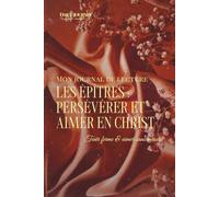 Daily Journey : Les Épîtres - 44 jours pour apprendre à aimer comme Christ a aimé (Daily Journey : Les Évangiles et l'Église naissante)