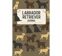 Daily Labrador Journal - 120 Pages to Record Thoughts, Gratitude and Life Moments: Track Your Word of the Day, Best & Worst Moments, and Daily Reflections