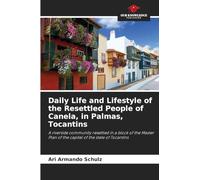 Daily Life and Lifestyle of the Resettled People of Canela, in Palmas, Tocantins: A riverside community resettled in a block of the Master Plan of the capital of the state of Tocantins