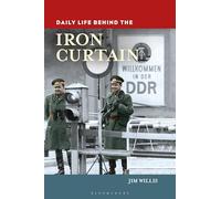 Daily Life behind the Iron Curtain (The Greenwood Press Daily Life Through History Series)