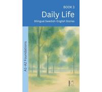 Daily Life: Bilingual Swedish-English Stories: 3 (The 52 Story Method - Foundations (A1-A2))