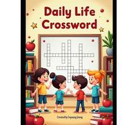 Daily Life Crossword Puzzles for Kids: Fun Everyday Vocabulary Puzzles for Young ESL Learners
