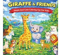 Daily Life Giraffe & Friends: Simple And Cute Coloring Funny For Kids