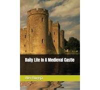 Daily Life In A Medieval Castle