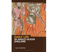 Daily Life in Anglo-Saxon England (The Greenwood Press Daily Life Through History Series)