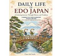 Daily Life in Edo Japan: A Coloring Journey Through History and Tradition. A Humorous Stick-Figure Coloring Book for Adults and Teens with 52 Historical Scenes and Cultural Facts