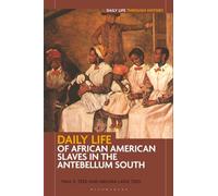 Daily Life of African American Slaves in the Antebellum South (The Greenwood Press Daily Life Through History Series)