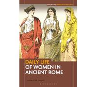 Daily Life of Women in Ancient Rome (The Greenwood Press Daily Life Through History Series)