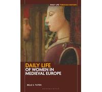 Daily Life of Women in Medieval Europe (The Greenwood Press Daily Life Through History Series)