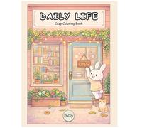 Daily Life: Relaxing Coloring Book for Adults and Teens Featuring Peaceful and Familiar Scenes.