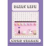 Daily Life Word Search Puzzle Book: Word Searches with Large Easy to Read Print about Daily Life, Household Items, Daily Living | 8.5x11 inches, 110 ... for Vacations, Adults, Memory Care & Seniors