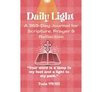 Daily light: A 365-Day Journal for Scripture, Prayer & Reflection