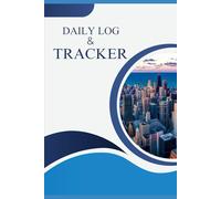Daily Log & Habit Tracker: A Simple Productivity, Wellness and Focus Journal for Everyday Use