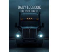Daily Logbook for Truck Drivers: Miles, Fuel, Routes & Notes - Simple Record Book for Professional Truckers