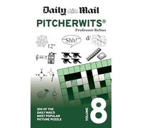 Daily Mail Pitcherwits Volume 8: 200 of the Daily Mail's most popular picture puzzles (The Daily Mail Puzzle Books)