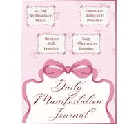 Daily Manifestation Journal: Manifest your dream life in 30 days | Daily guided prompts, affirmations, gratitude & mindset reset practice for abundance, love, success & positivity (Healing Books)