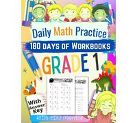 Daily Math Practice Workbook Grade 1 : 180 Days of Math for Schools and Homes: Addition, Subtraction, Counting, Number Concepts and More, 225 pgs