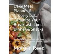 Daily Meal Planner & Grocery List: Organize Your Breakfast, Lunch, Dinner & Snacks: 100-Day Daily Meal Organizer with Grocery Tracker to Plan, Track and Eat Healthy