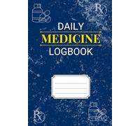 Daily Medicine Logbook: A Simple Compact 6”x9” Notebook with 112 Pages of Crisp Black Print on White Paper to Track Daily Medications Up to 52 Weeks for Young Adults, Adults, Seniors, and Caregivers.