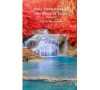 Daily Meditations on the Glory of Jesus, Volume IV: A Thirty-day Devotional