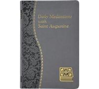 Daily Meditations with St. Augustine: Minute Meditations for Every Day Taken from the Writings of Saint Augustine (Catholic Daily Devotionals)
