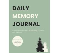 Daily Memory Journal: Guided writing prompts to Help Anyone Stay Sharp, Organized, and Connected - Designed for those battling Memory Loss, Alzheimer's or Dementia.