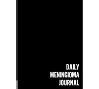 Daily Meningioma Journal: A Journaling Companion For Documenting Your Brain Tumor Experience | Large