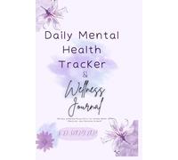 Daily Mental Health Tracker & Wellness Journal: A 90-Day Undated Mood Diary for Anxiety Relief, Daily Check-ins, and Personal Growth - Premium Colour Edition