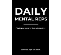 Daily Mental Reps: A 3-Minute Daily Journal for Focus, Confidence, and Performance