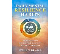 Daily Mental Resilience Habits: The Habit Loop Method