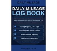 Daily Mileage Log Book: Vehicle Mileage Tracker for Business, Tax Deductions & Self-Employed Drivers | 1,500+ Trip Entries, 6x9: IRS-Compliant Mileage ... Rideshare, Delivery, Sales & Small Business