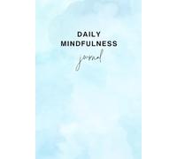 Daily Mindfulness Journal: Reflect, Breathe, and Grow-One Day at a Time