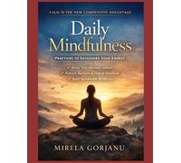 Daily Mindfulness: Stop Energy Leaks, Reduce Stress, and Build Emotional Boundaries (Self Help)