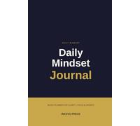 Daily Mindset Journal: 90-Day Planner for Clarity, Focus and Growth