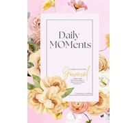 Daily MOMents A Story Collecting Journal: Capture the everyday magic of motherhood, one MOM-ent at a time