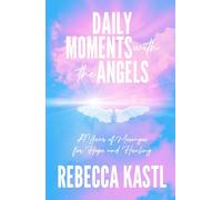 Daily Moments with the Angels: A Year of Messages for Hope and Healing