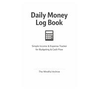 Daily Money Log Book: Simple Income & Expense Tracker for Budgeting & Cash Flow