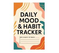 Daily Mood & Habit Tracker: A Simple Logbook to Track Emotions, Habits, Goals & Personal Growth