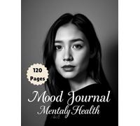Daily Mood & Mental Wellness Journal | 120 Pages | 8.5" x 11": Self-Care & Emotional Health Tracker for Stress Relief